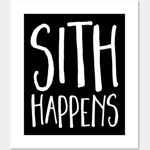 Sith Happens Wall Art by firlachiel